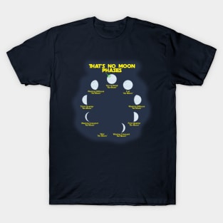 That's No Moon Phases T-Shirt